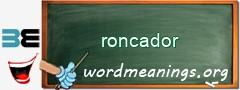 WordMeaning blackboard for roncador